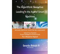 The Algorithmic Executive: Leading in the Age of Smart Machines