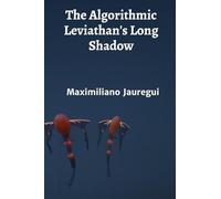 The Algorithmic Leviathan's Long Shadow: The ethics of artificial intelligence and autonomous systems