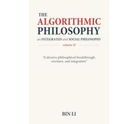 The Algorithmic Philosophy Volume II: An Integrated and Social Philosophy