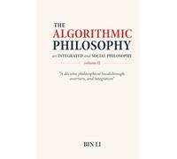 The Algorithmic Philosophy Volume II: An Integrated and Social Philosophy