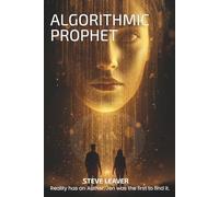 The Algorithmic Prophet: A Techno-Thriller About AI, Consciousness, and the System Beneath Reality
