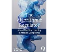 The Algorithmic Regulator: AI and Machine Learning in Modern Compliance