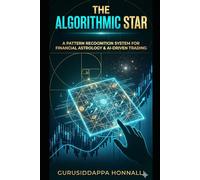 THE ALGORITHMIC STAR: A Pattern Recognition System for Financial Astrology & AI-Driven Trading