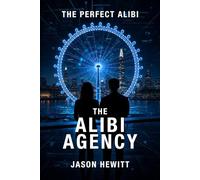 The Alibi Agency: The Perfect Alibi: 1