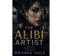 The Alibi Artist: She Can Become Anyone. Except Innocent.