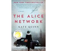 The Alice Network: A Novel by Quinn, Kate