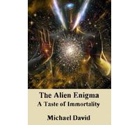 The Alien Enigma: A Taste of Immortality