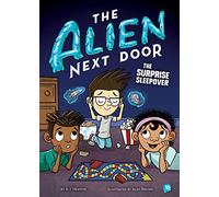 The Alien Next Door 10: The Surprise Sleepover