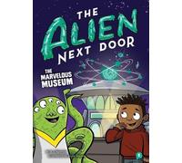 A I Newton The Alien Next Door 9: The Marvelous Museum (Copertina rigida)