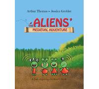 The Aliens' Medieval Adventure: A fun, rhyming children's book