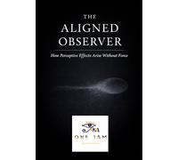 The Aligned Observer: How Perceptive Effects Arise Without Force