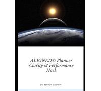 The ALIGNED© Planner: Your Clarity & Performance Hack