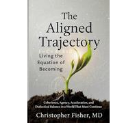 The Aligned Trajectory: Living the Equation of Becoming