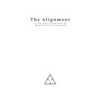The Alignment: A 90-Day Frequency & Manifestation Journal