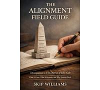 The Alignment Field Guide: A Companion to “The Diaries of John Galt”