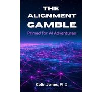 The Alignment Gamble: Primed for AI Adventures