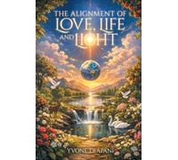 The Alignment of Love, Life and Light