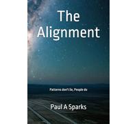 The Alignment: Patterns don't lie, People do