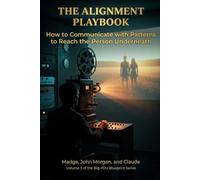 The Alignment Playbook: How to Communicate with Patterns to Reach the Person Underneath