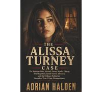 The Alissa Turney Case: The Runaway Note Michael Turney Murder Charge Acquittal and the Evidence Behind a True Crime Disappearance Without a Final Answer