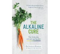 The Alkaline Cure: The amazing 14 day diet and mindful eating plan