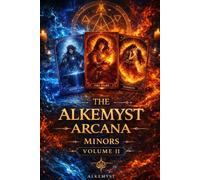 THE ALKEMYST ARCANA: MINORS VOLUME II