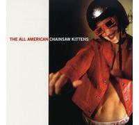 The All American by Chainsaw Kittens (2000-10-10)