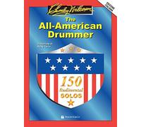 The All-American Drummer. 150 rudimental solos. Ediz. italiana
