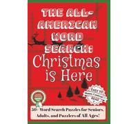The All-American Word Search: Christmas Is Here: A Festive Holiday Puzzle Book Featuring 50 Christmas Word Searches and 6 Bonus Winter Puzzles for ... for all ages - teens, adults, and seniors