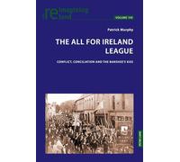 The All for Ireland League: Conflict, Conciliation and The Banshee’s Kiss: 149