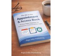The All In One Appointment & Access Book: An Easy Paper Organizer for Appointments, Contacts, and Website Logins