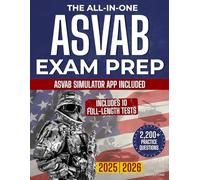 The All-in-One ASVAB Exam Prep: A Complete and Updated Study Guide With 2,200+ Practice Questions, 10 Full Tests and a 3-Week Plan to Hit Your Target AFQT Score and Start Your Military Career