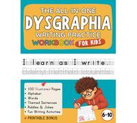 The All-in-One Dysgraphia Writing Practice Workbook for Kids Ages 6-10: Colorful Step-by-Step Learning with Letters, Words, Sentences, Riddles, Jokes & Everyday Activities