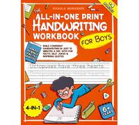 The All-in-One Print Handwriting Workbook for Boys: Build Confident Handwriting in Just 15 Minutes a Day with Fun Facts, Silly Jokes & Inspiring Quotes