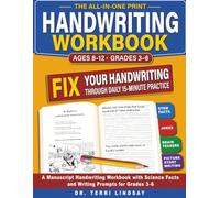 The All-in-One Print Handwriting Workbook for Kids 8-12: Fix Your Handwriting Through Daily 15-Minute Practice: A 157-Page Manuscript Handwriting ... Facts and Writing Prompts for Grades 3-6