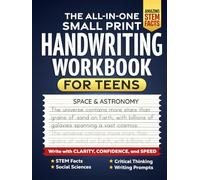 The All-In-One Small Print Handwriting Workbook For Teens: Write With Clarity, Confidence and Speed