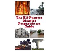 The All-Purpose Disaster Preparedness Guide