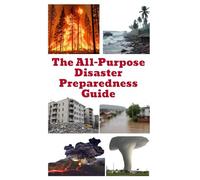 The All-Purpose Disaster Preparedness Guide