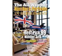 The All-Weather Numbers Portfolio in Retirement: Lifetime Edition - Best Pick 99 Number Sets for Multiple Jackpots (Vol. 4)