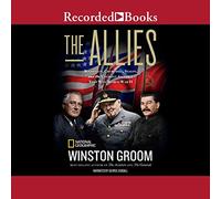 The Allies: Churchill, Roosevelt, Stalin, and the Unlikely Alliance That Won World War II