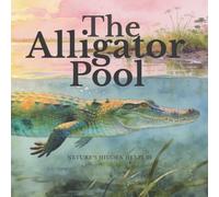 The Alligator Pool: How Alligators Engineer the Everglades