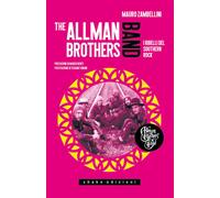 The Allman Brothers Band. I ribelli del Southern Rock - Zambellini Mauro