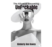 The Allure of Becoming UnF*ckable