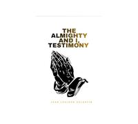 The Almighty And I, Testimony