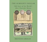 Brendan Greeley The Almighty Dollar (Copertina rigida) (PRESALE 19/05/2026)
