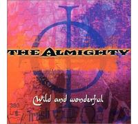 The Almighty - Wild And Wonderful / The Almighty by The Almighty