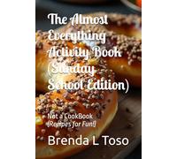 The Almost Everything Activity Book (Sunday School Edition): Not a CookBook (Recipes for Fun!)