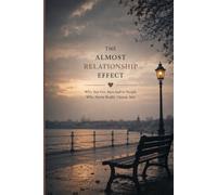 The almost relationship effect: Why you get attached to people who never really choose you