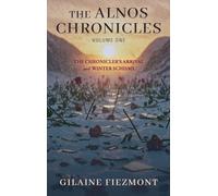 The Alnos Chronicles: The Chronicler's Arrival and Winter Schisms: 1
