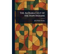 The Alósaka Cult of the Hopi Indians